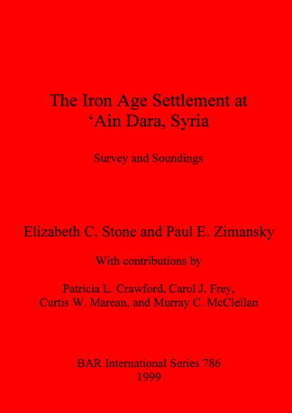The Iron Age Settlement at ‘Ain Dara Syria: Survey and Soundings cover
