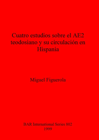 Cuatro estudios sobre el AE2 teodosiano y su circulación en Hispania cover