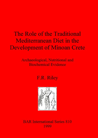 The Role of the Traditional Mediterranean Diet in the Development of Minoan Crete: Archaeological Nutritional and Biochemical Evidence cover