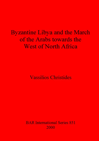 Byzantine Libya and the March of the Arabs Towards the West of North Africa cover