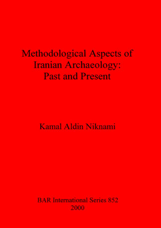 Methodological Aspects of Iranian Archaeology: Past and Present cover