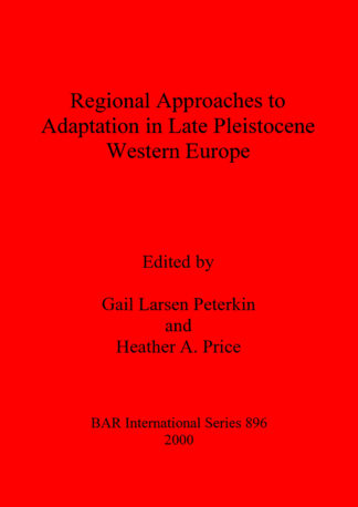 Regional Approaches to Adaptation in Late Pleistocene Western Europe cover