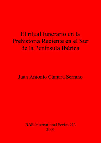 Ritual Funerario en la Prehistoria Reciente en el Sur de la Peninsula Iberica cover