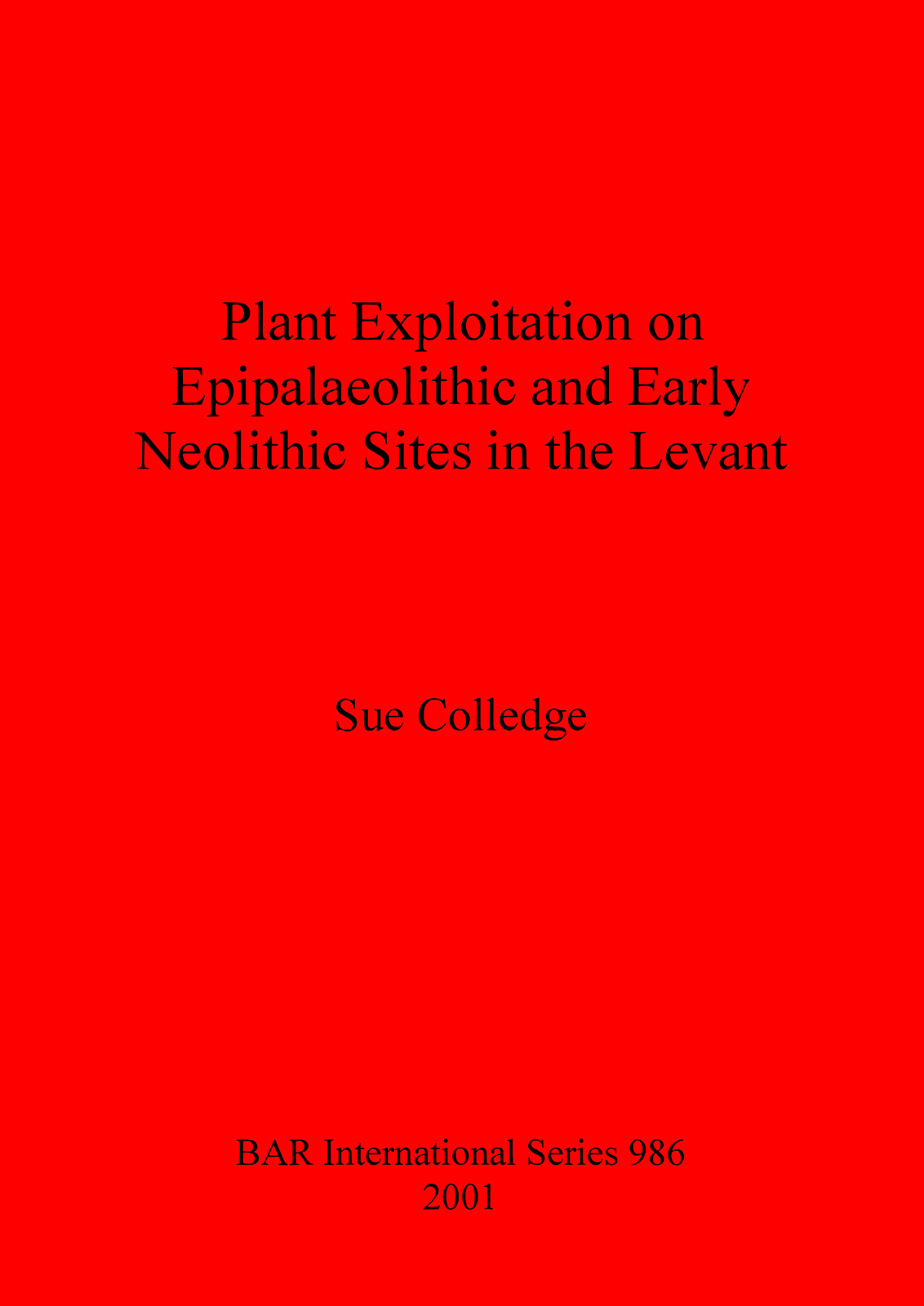 Plant Exploitation on Epipalaeolithic and Early Neolithic Sites in the Levant cover