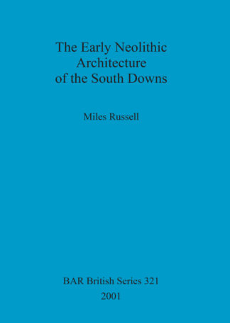 Early Neolithic Architecture of the South Downs cover