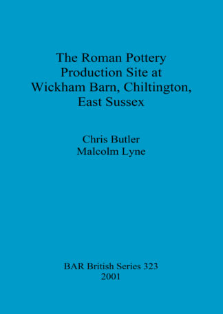 Roman Pottery Production Site at Wickham Barn Chiltington East Sussex cover
