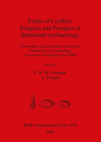 Fields of Conflict: Progress and Prospect in Battlefield Archaeology cover