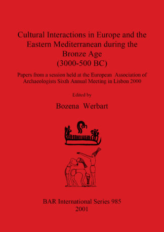 Cultural Interactions in Europe and the Eastern Mediterranean during the Bronze Age  (3000 -500 BC) cover