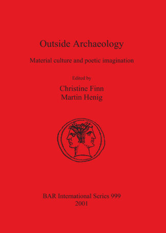 Outside Archaeology: Material culture and poetic imagination cover