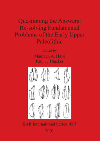 Questioning the Answers: Re-solving Fundamental Problems of the Early Upper Paleolithic cover
