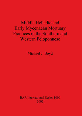 Middle Helladic and Early Mycenaean Mortuary Practices in the Southern and Western Peloponnese cover