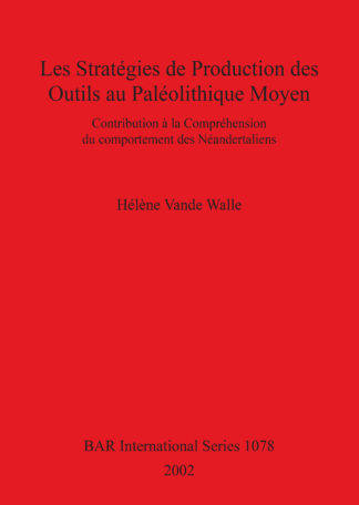 strategies de production des outils au Paleolithique Moyen cover