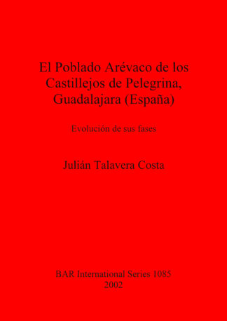 El Poblado Arévaco de los Castillejos de Pelegrina Guadalajara (España) cover