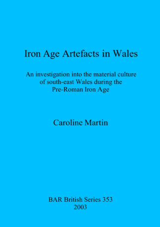 Iron Age Artefacts in Wales cover