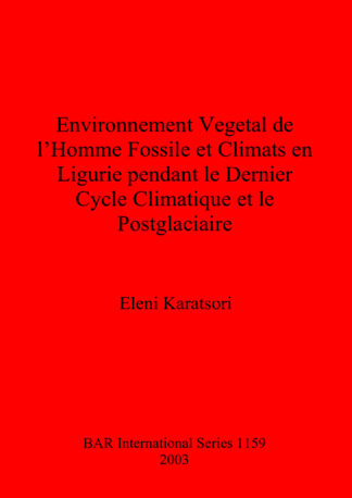 Environnement Vegetal de l'Homme Fossile et Climats en Ligurie pendant le Dernier Cycle Climatique et le Postglaciaire cover