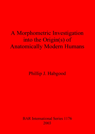 Morphometric Investigation into the Origin(s) of Anatomically Modern Humans cover