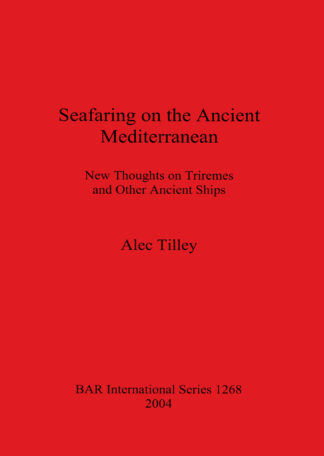 Seafaring on the Ancient Mediterranean New thoughts on triremes and other ancient ships cover