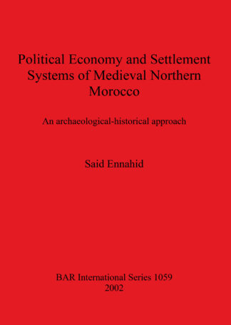 Political Economy and Settlement Systems of Medieval Northern Morocco cover
