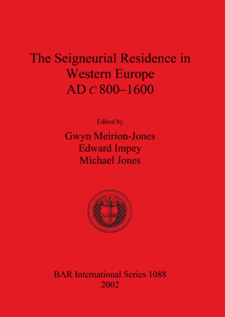 The Seigneurial Residence in Western Europe AD c 800–1600 cover
