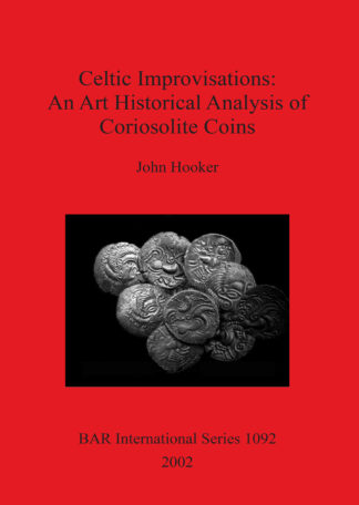 Celtic Improvisations: An Art Historical Analysis of Coriosolite Coins (Coriosolites of Côtes d’Armor in Brittany) cover