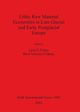 Lithic Raw Material Economies in Late Glacial and Early Postglacial Europe cover