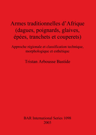 Armes traditionnelles d’Afrique (dagues poignards glaives épées tranchets et couperets cover