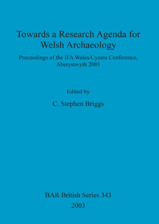 Towards a Research Agenda for Welsh Archaeology cover