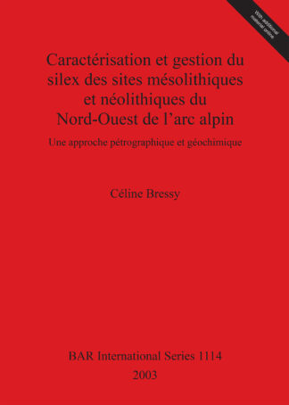 Caractérisation et gestion du silex des sites mésolithiques et néolithiques du Nord-Ouest de l’arc alpin cover