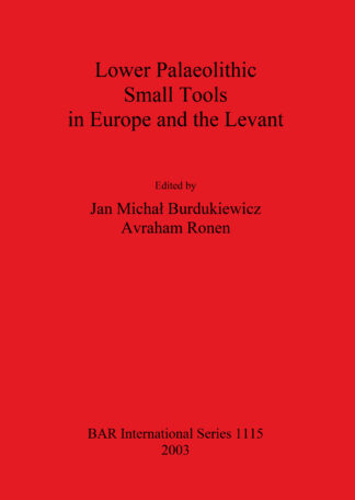 Lower Palaeolithic Small Tools in Europe and the Levant cover