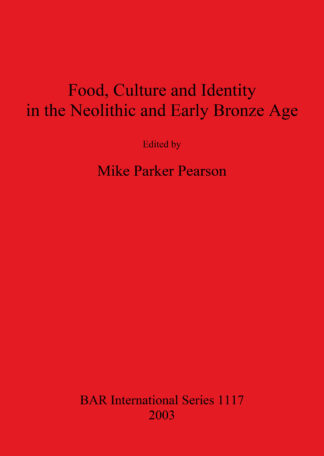 Food Culture and Identity in the Neolithic and Early Bronze Age cover