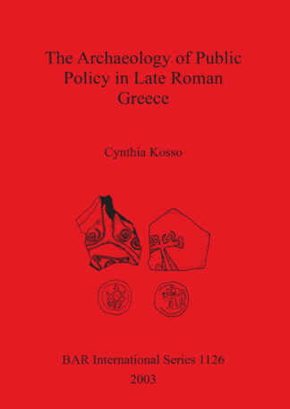 Archaeology of Public Policy in Late Roman Greece cover