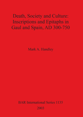 Death Society and Culture: Inscriptions and Epitaphs in Gaul and Spain AD 300-750. cover