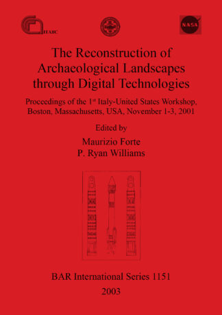 The Reconstruction of Archaeological Landscapes through Digital Technologies cover