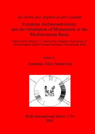 Ad Astra per Aspera et per Ludum: European Archæoastronomy and the Orientation of Monuments in the Mediterranean  Basin cover
