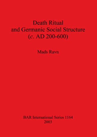 Death Ritual and Germanic Social Structure (c. AD 200-600) cover