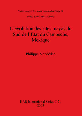 L’évolution des sites mayas du Sud de l'Etat du Campeche Mexique cover