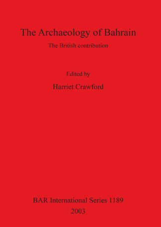 The Archaeology of Bahrain: the British contribution cover