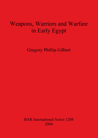 Weapons Warriors and Warfare in Early Egypt cover