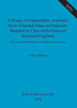 study of Palaeolithic artefacts from selected sites on deposits mapped as clay-with-flints of southern England cover