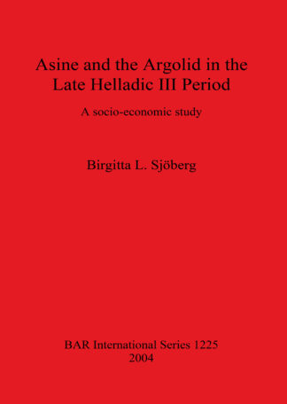 Asine and the Argolid in the Late Helladic III Period cover