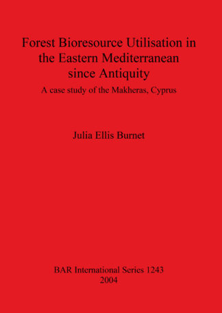 Forest Bioresource Utilisation in the Eastern Mediterranean Since Antiquity cover