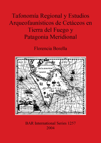 Tafonomía Regional y Estudios Arqueofaunísticos de Cetáceos en Tierra del Fuego y Patagonia Meridional cover