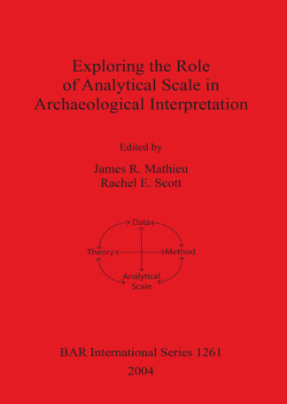 Exploring the Role of Analytical Scale in Archaeological Interpretation cover