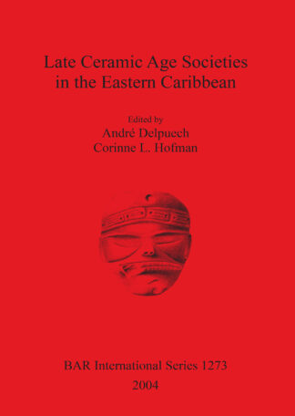 Late Ceramic Age Societies in the Eastern Caribbean cover