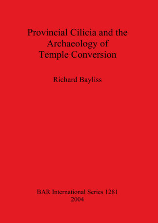 Provincial Cilicia and the Archaeology of Temple Conversion cover
