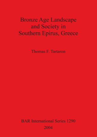 Bronze Age Landscape and Society in Southern Epirus Greece cover