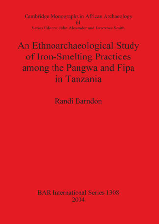 Ethnoarchaeological Study of Iron-Smelting Practices Among the Pangwa and Fipa in Tanzania cover