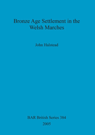 Bronze Age Settlement in the Welsh Marches cover