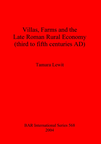 Villas Farms and the Late Roman Rural Economy (third to fifth centuries AD) cover