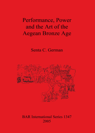 Performance Power and the Art of the Aegean Bronze Age cover